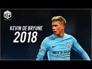 Video: Kevin De Bruyne - The Maestro | Skills, Assists & Goals | 2017/2018 HD